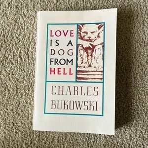 Charles Bukowski Love is A Dog From Hell